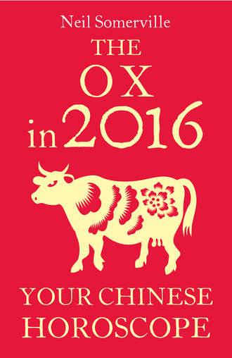 Neil  Somerville. The Ox in 2016: Your Chinese Horoscope