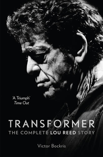 Victor  Bockris. Transformer: The Complete Lou Reed Story