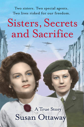 Susan  Ottaway. Sisters, Secrets and Sacrifice: The True Story of WWII Special Agents Eileen and Jacqueline Nearne