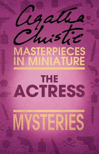 Агата Кристи. The Actress: An Agatha Christie Short Story