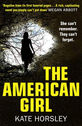 Kate  Horsley. The American Girl: A disturbing and twisty psychological thriller