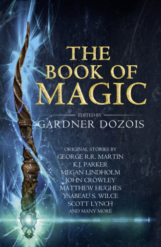 Гарднер Дозуа. The Book of Magic: A collection of stories by various authors