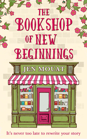 Jen  Mouat. The Bookshop of New Beginnings: Heart-warming, uplifting – a perfect feel good read!
