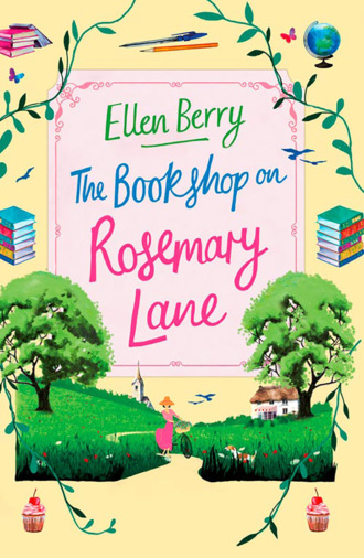 Ellen  Berry. The Bookshop on Rosemary Lane: The feel-good read perfect for those long winter nights