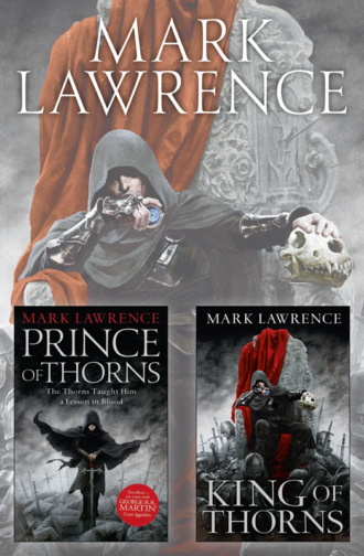 Mark  Lawrence. The Broken Empire Series Books 1 and 2: Prince of Thorns, King of Thorns