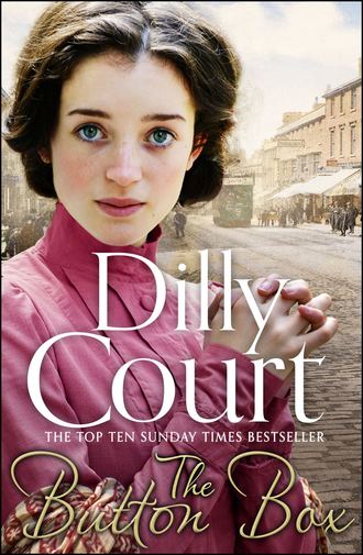 Dilly  Court. The Button Box: Gripping historical romance from the Sunday Times Bestseller