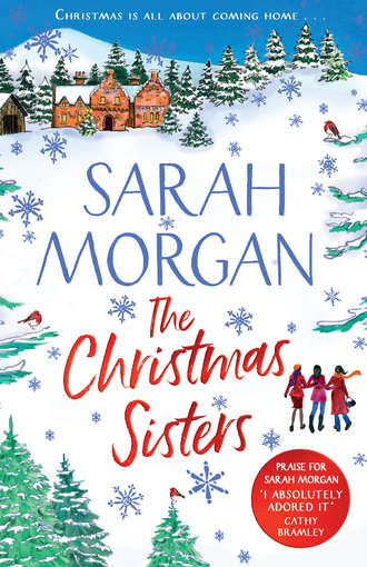 Сара Морган. The Christmas Sisters: The Sunday Times top ten feel-good and romantic bestseller!