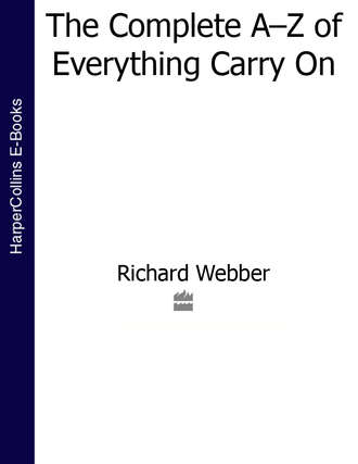 Richard  Webber. The Complete A–Z of Everything Carry On