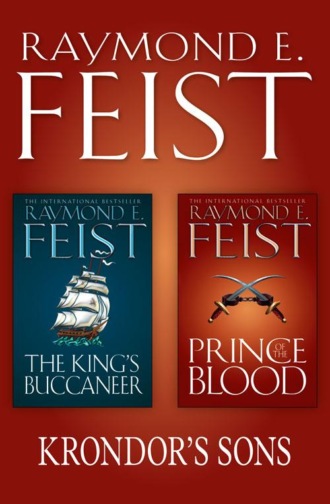 Raymond E. Feist. The Complete Krondor’s Sons 2-Book Collection: Prince of the Blood, The King’s Buccaneer