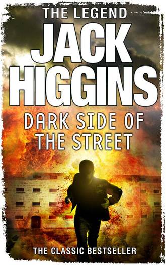 Jack  Higgins. The Dark Side of the Street