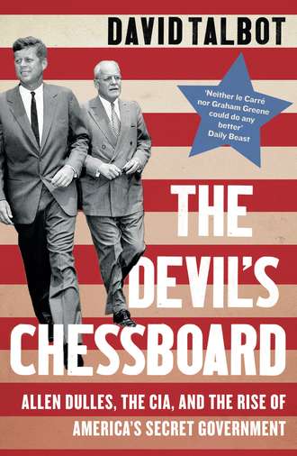 David  Talbot. The Devil’s Chessboard: Allen Dulles, the CIA, and the Rise of America’s Secret Government