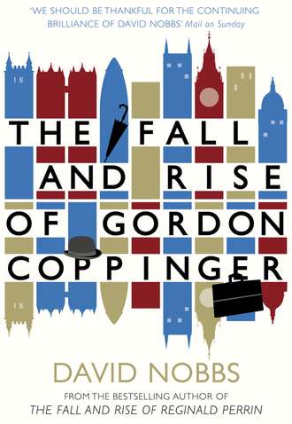 David  Nobbs. The Fall and Rise of Gordon Coppinger