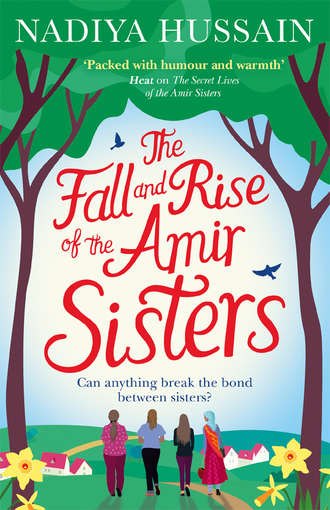 Nadiya  Hussain. The Fall and Rise of the Amir Sisters