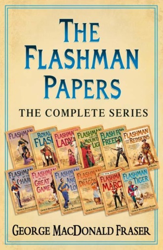 George Fraser MacDonald. The Flashman Papers: The Complete 12-Book Collection