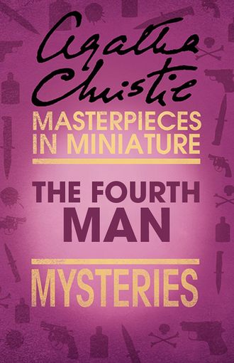 Агата Кристи. The Fourth Man: An Agatha Christie Short Story