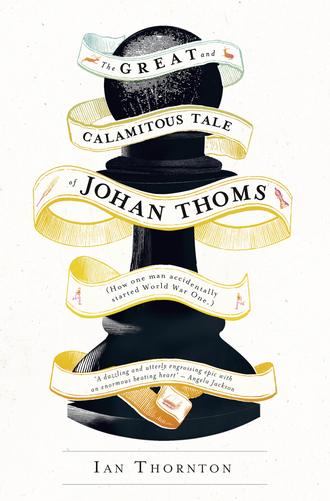 Ian Thornton. The Great and Calamitous Tale of Johan Thoms