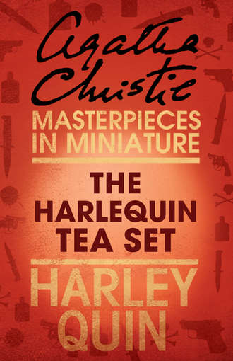 Агата Кристи. The Harlequin Tea Set: An Agatha Christie Short Story
