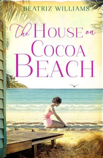 Beatriz  Williams. The House on Cocoa Beach: A sweeping epic love story, perfect for fans of historical romance