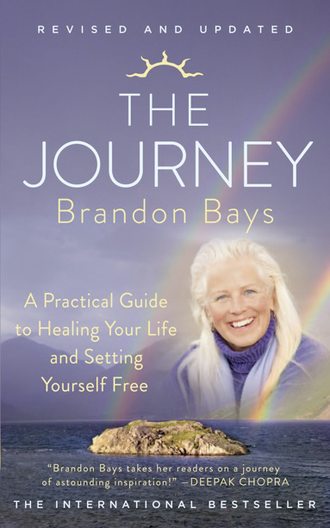 Brandon Bays. The Journey: A Practical Guide to Healing Your life and Setting Yourself Free