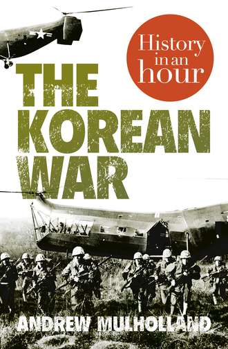 Andrew Mulholland. The Korean War: History in an Hour