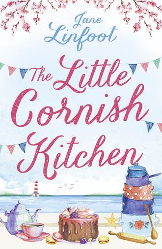 Jane  Linfoot. The Little Cornish Kitchen: A heartwarming and funny romance set in Cornwall