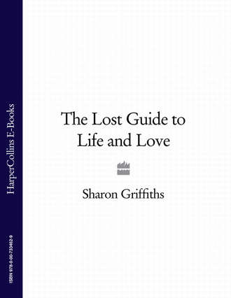 Sharon  Griffiths. The Lost Guide to Life and Love
