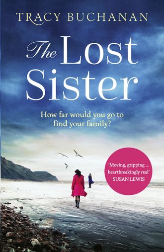 Tracy  Buchanan. The Lost Sister: A gripping emotional page turner with a breathtaking twist