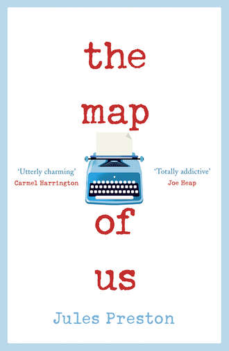 Jules  Preston. The Map of Us: The most uplifting and unmissable feel good romance of 2018!