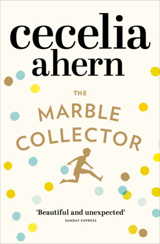 Cecelia Ahern. The Marble Collector: The life-affirming, gripping and emotional bestseller about a father’s secrets