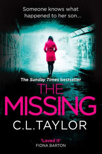 C.L. Taylor. The Missing: The gripping psychological thriller that’s got everyone talking...