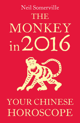 Neil  Somerville. The Monkey in 2016: Your Chinese Horoscope