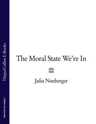 Julia  Neuberger. The Moral State We’re In