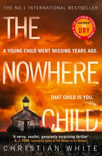 Christian  White. The Nowhere Child: The bestselling debut psychological thriller you need to read in 2019