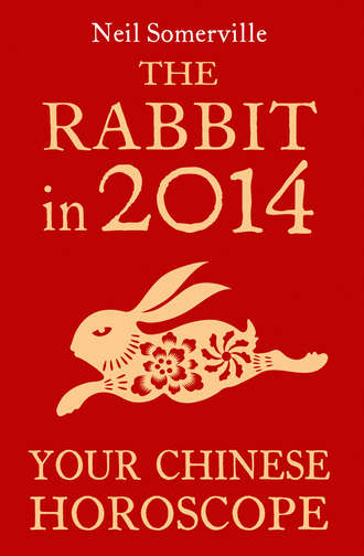 Neil  Somerville. The Rabbit in 2014: Your Chinese Horoscope