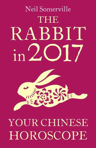Neil  Somerville. The Rabbit in 2017: Your Chinese Horoscope