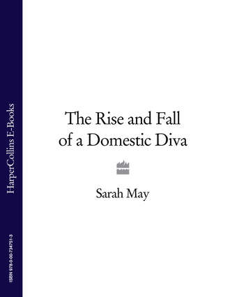 Sarah  May. The Rise and Fall of a Domestic Diva
