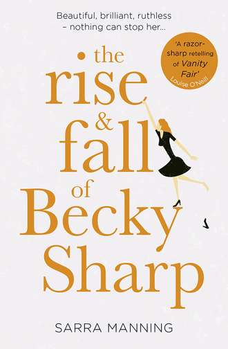Sarra  Manning. The Rise and Fall of Becky Sharp: ‘A razor-sharp retelling of Vanity Fair’ Louise O’Neill