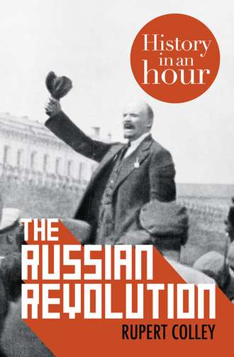 Rupert  Colley. The Russian Revolution: History in an Hour