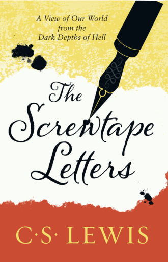 Клайв Стейплз Льюис. The Screwtape Letters: Letters from a Senior to a Junior Devil