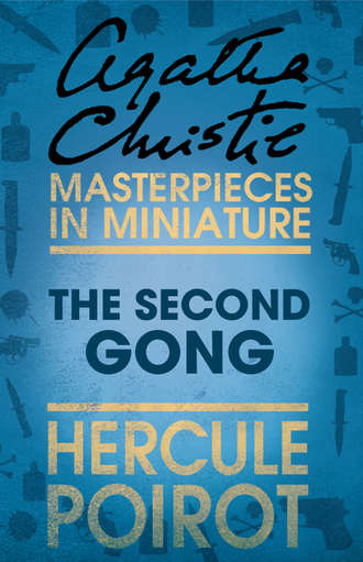 Агата Кристи. The Second Gong: A Hercule Poirot Short Story