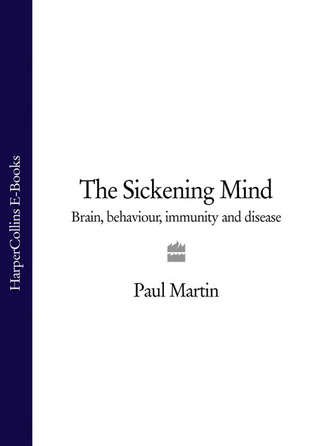 Paul  Martin. The Sickening Mind: Brain, Behaviour, Immunity and Disease