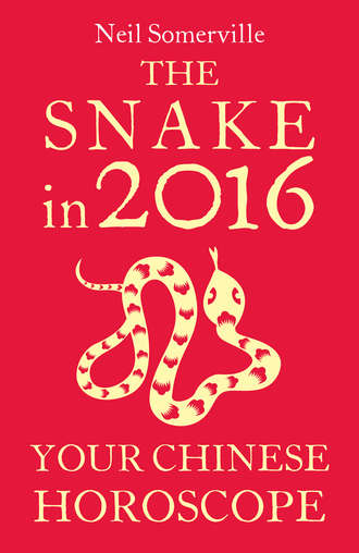 Neil  Somerville. The Snake in 2016: Your Chinese Horoscope