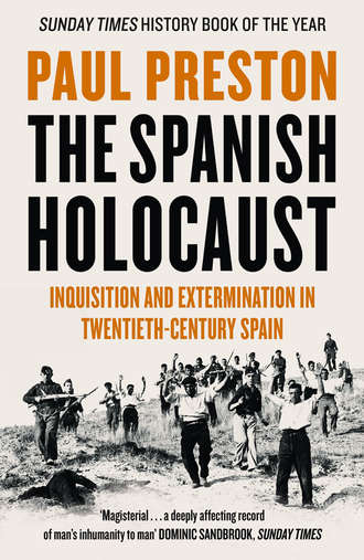 Paul  Preston. The Spanish Holocaust: Inquisition and Extermination in Twentieth-Century Spain