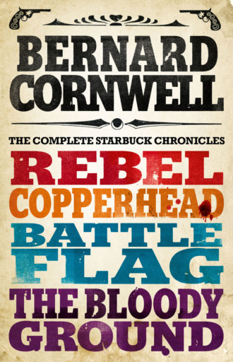 Bernard Cornwell. The Starbuck Chronicles: The Complete 4-Book Collection
