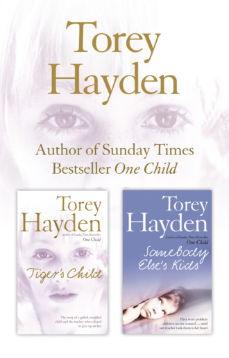 Torey  Hayden. The Tiger’s Child and Somebody Else’s Kids 2-in-1 Collection