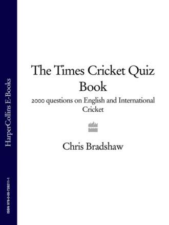 Chris  Bradshaw. The Times Cricket Quiz Book: 2000 questions on English and International Cricket