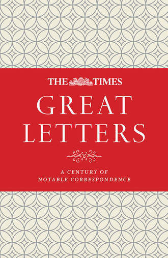 James  Owen. The Times Great Letters: A century of notable correspondence