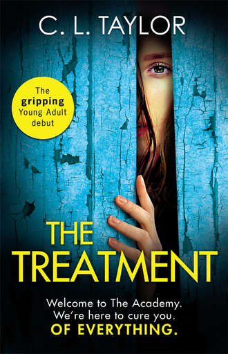 C.L. Taylor. The Treatment: the gripping twist-filled YA thriller from the million copy Sunday Times bestselling author of The Escape