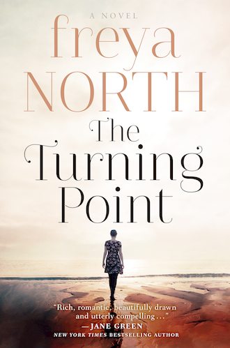 Freya  North. The Turning Point: A gripping love story, keep the tissues close...