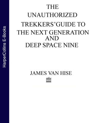 James Hise van. The Unauthorized Trekkers’ Guide to the Next Generation and Deep Space Nine